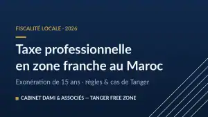 taxe professionnelle zone franche Maroc